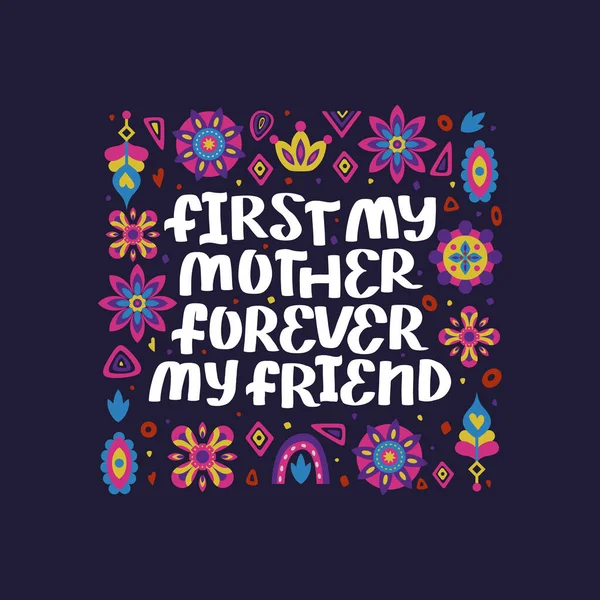 Πρώτα Μητέρα Μου Για Πάντα Φίλη Μου Vector Εμπνευσμένη Φράση — Διανυσματικό Αρχείο