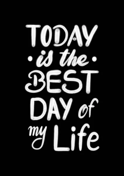 Today Best Day Life Hand Lettering Motivational Design Isolated Black — Stock Photo, Image