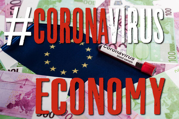 euro banknotes, European flag and coronavirus blood sample, coronavirus economy illustration