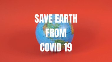 Dünya 'yı Covid 19' dan kurtar kırmızı arkaplanda dönen kürede görünür. 