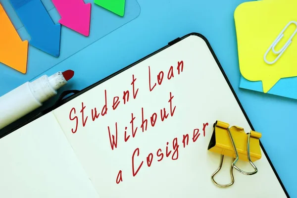 Business concept meaning Student Loan Without a Cosigner with phrase piece of paper.