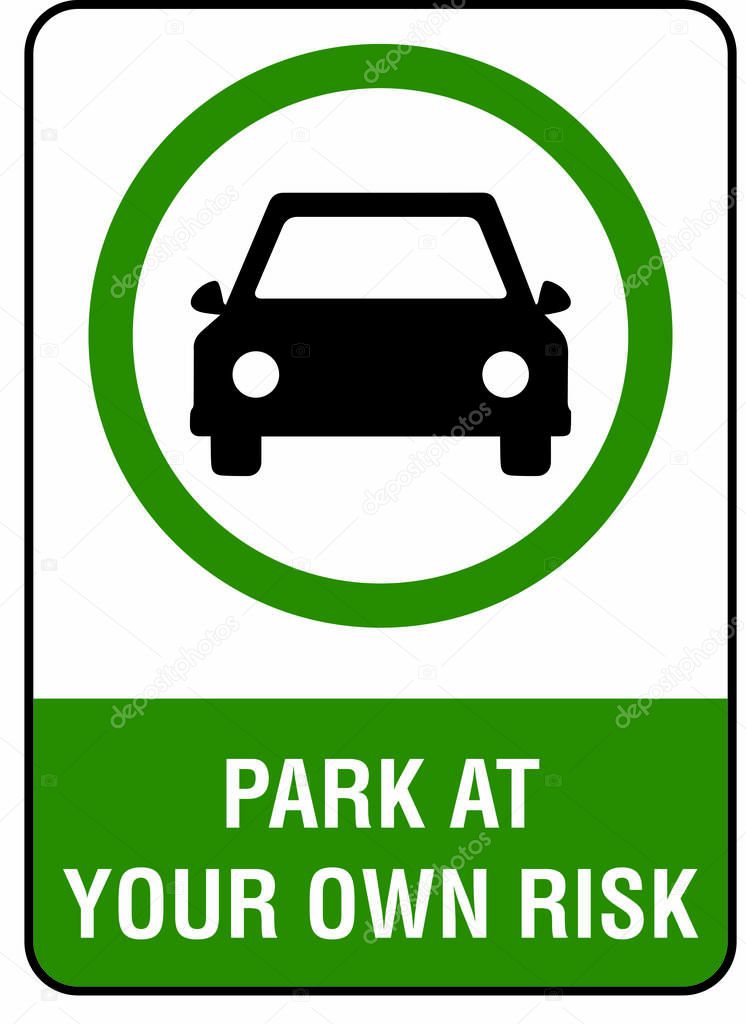 Park at your own risk warning sign