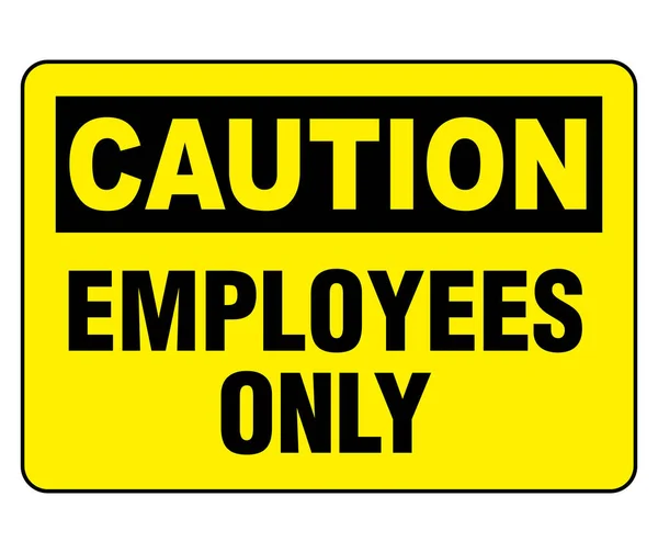 Caution Employees Only Warning Sign — Stock Vector