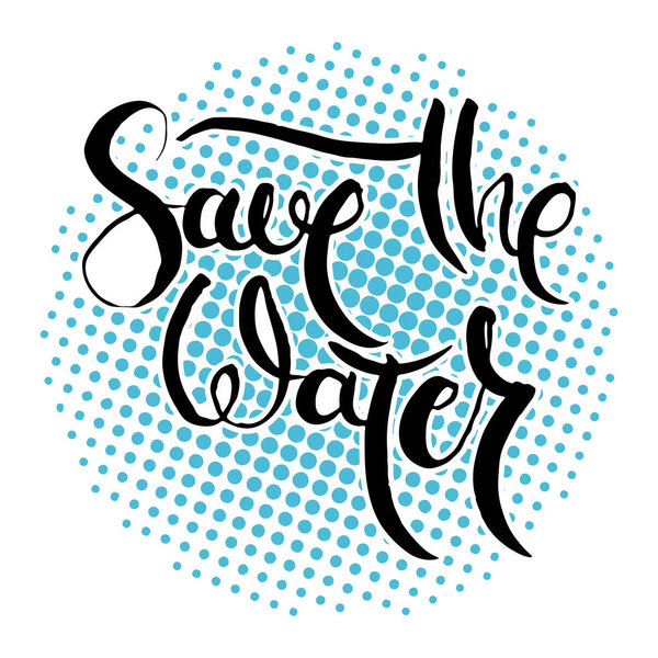 Спаси воду. Гранж-открытка с текстурированными ручными каракулями в стиле ретро. Ручная винтажная векторная типографика
