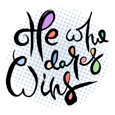 Cüret eden kazanır. Eski tarz el yapımı karalama harfleri olan homurdanma kartı. El çizimi vintage vektör tipografi çizimi