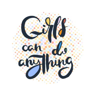 Kızlar her şeyi yapabilir. Grunge izole edilmiş sanat eserleri yazıyor. Tişört grafikleri için tipografi damgası, baskı, poster, afiş, broşür, etiket, kartpostal. Vektör resmi
