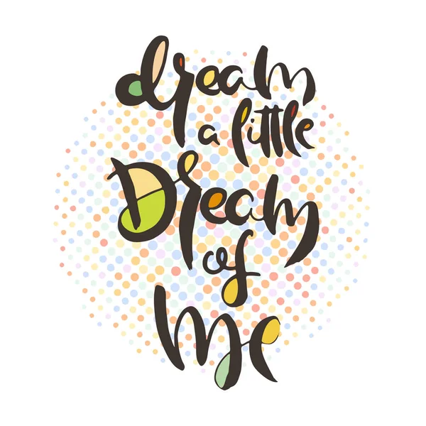 Dream Little Dream Grunge Lettering Isolated Artwork Typography Stamp Shirt — Stock Vector