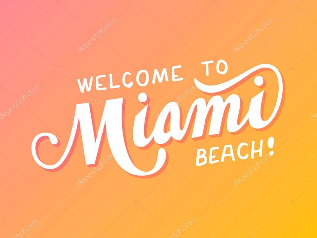 Vector hand drawn lettering quote saying Welcome to Miami beach on bright background. Handwritten slogan for logo, poster, sticker, badge, t-shirt