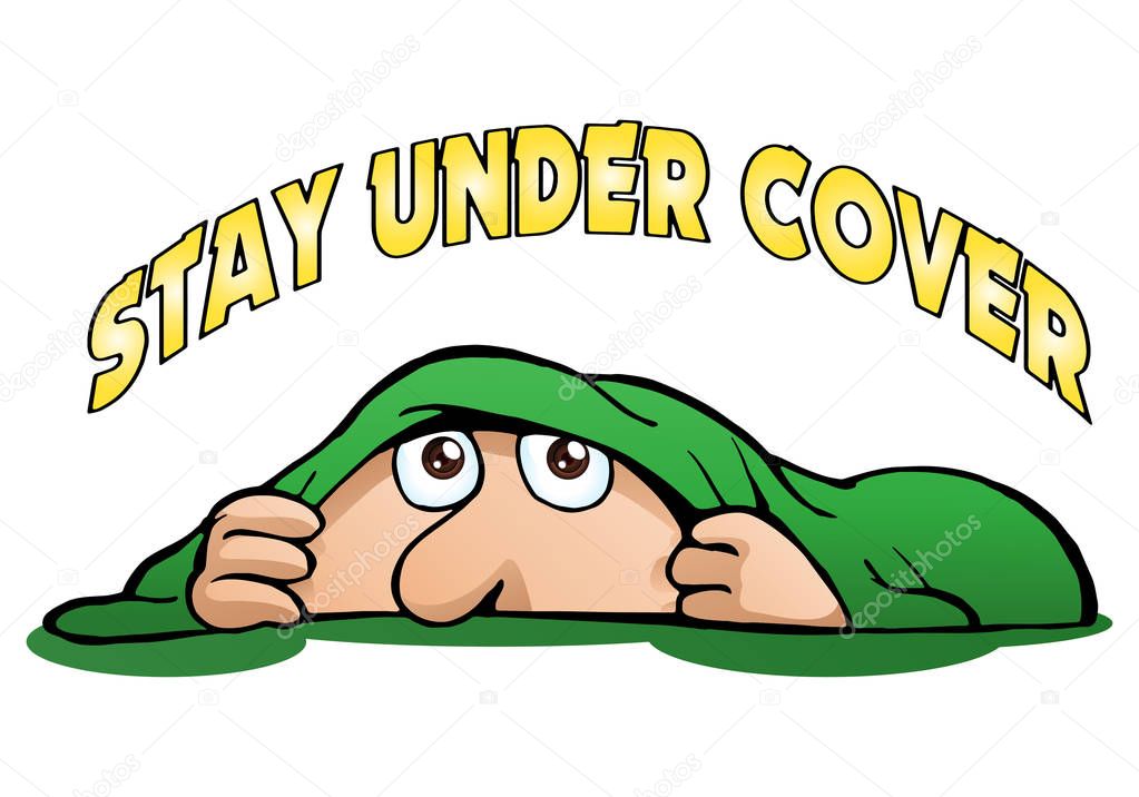 stay under cover