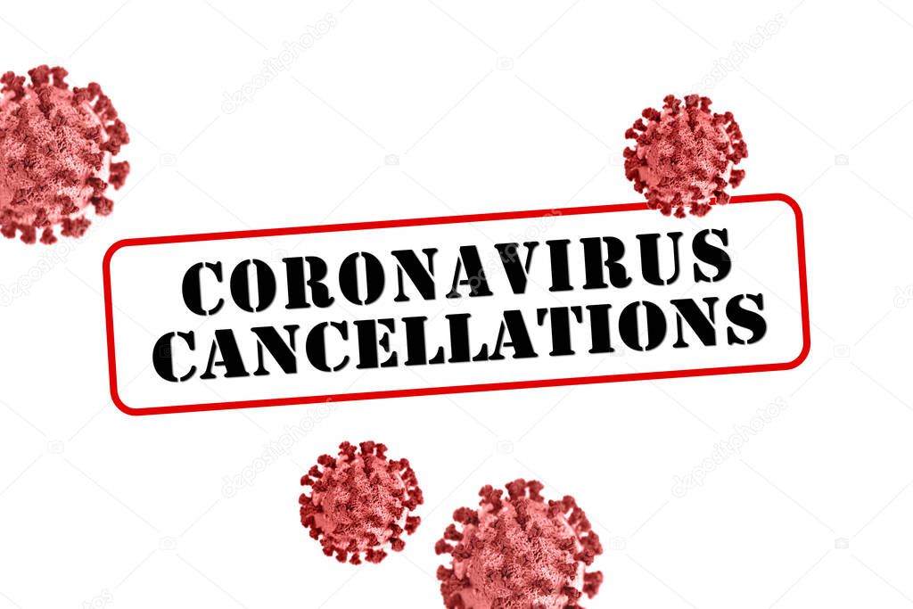 Coronavirus Covid19 cancellations 3D illustration. Large red and white stamped graphic design. Cancelled events, closures or postponements. Isolated elements with blurred background.