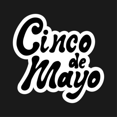 Cinco de mayonez etiketi. Siyah ve beyaz renklerde el yazısıyla yazılmış yazı dizaynı. Vektör stok illüstrasyonu.