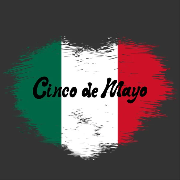 Cinco Mayo Handwritten Lettering Phrase Design Grunge Heart Colors Mexican — Stock Vector