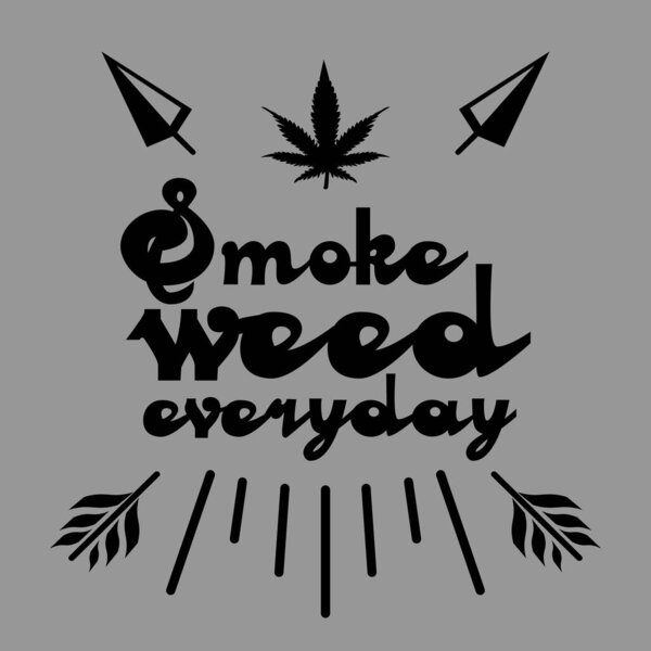 Quote:" Smoking weed every day " typography, t-shirt design and other uses.