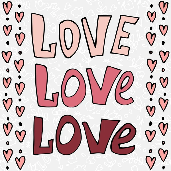 Ama las palabras y los corazones. Tarjeta romántica de San Valentín dibujada a mano. Fondo garabato dibujado a mano con palabras de amor y corazones. Ilustración vectorial — Archivo Imágenes Vectoriales