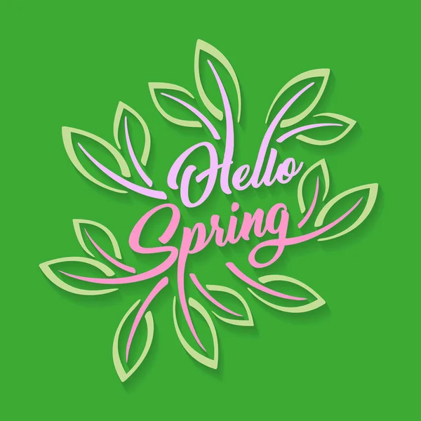 Hallo Frühling stilisierte kalligrafische Inschrift mit Blättern auf grünem Hintergrund. Federvorlage für Ihr Design, Karten, Einladungen, Poster. — Stockvektor