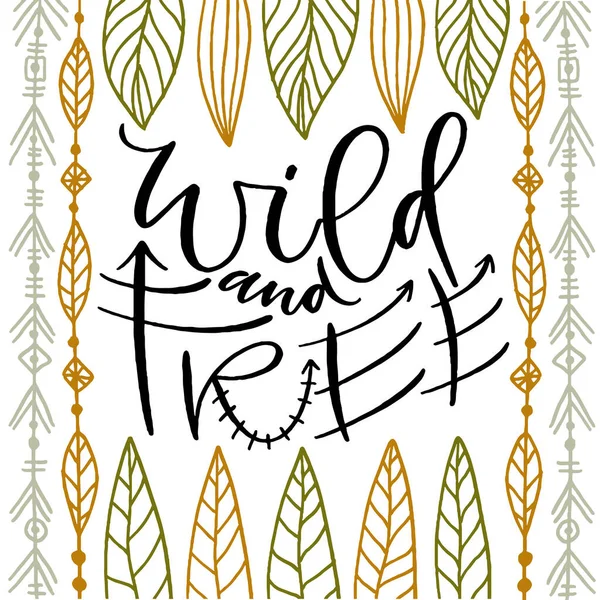 Wild and free. Calligraphic poster. — Stock Vector