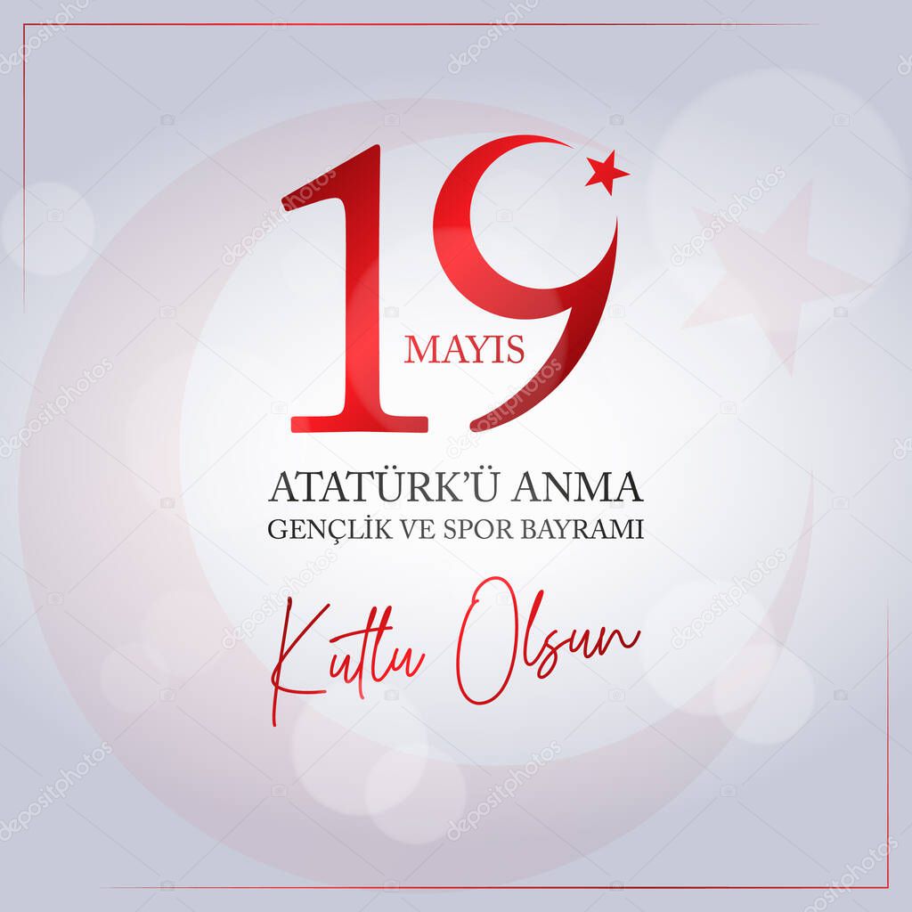 19 Mayis Ataturk'u Anma, Genclik ve Spor Bayrami. Translation: May 19 Commemoration of Ataturk, Youth and Sports Day.