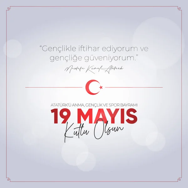 19 Mayis Atatürk 'u Anma, Genclik ve Spor Bayrami. Çeviri: 19 Mayıs Atatürk, Gençlik ve Spor Günü.