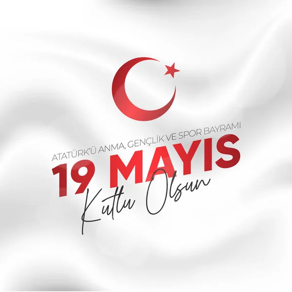 19 Mayis Atatürk 'u Anma, Genclik ve Spor Bayrami. Çeviri: 19 Mayıs Atatürk, Gençlik ve Spor Günü.