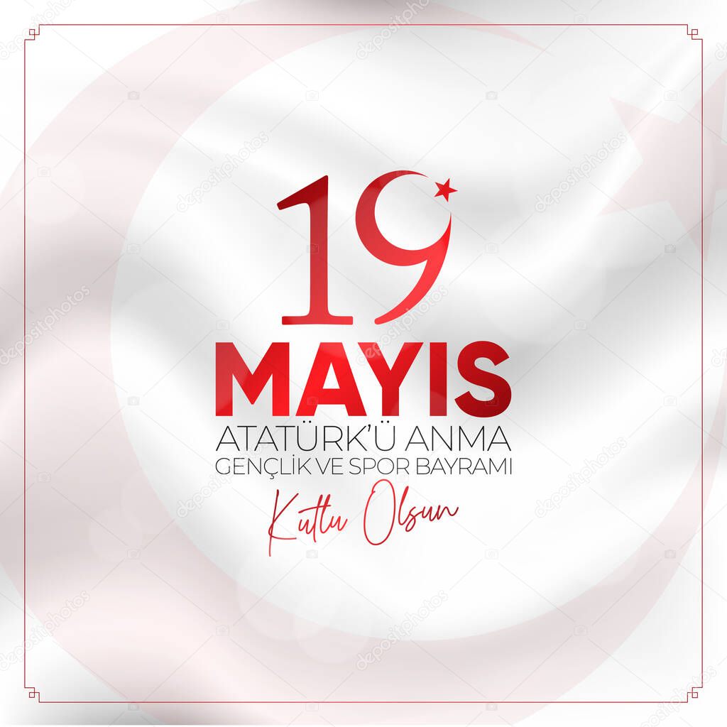 19 Mayis Ataturk'u Anma, Genclik ve Spor Bayrami. Translation: May 19 Commemoration of Ataturk, Youth and Sports Day.