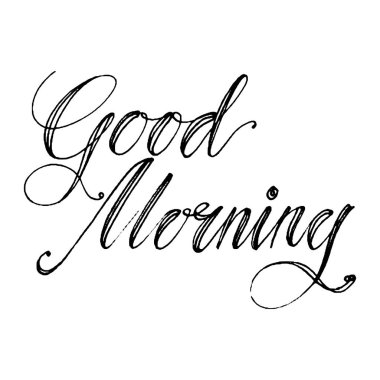 El vektör yazı çekilmiş. Günaydın el ile ifade. Vektör illüstrasyon izole. Modern hat el yazısı. Kartpostallar, posterler, baskılar, tebrik kartları için yazıt.