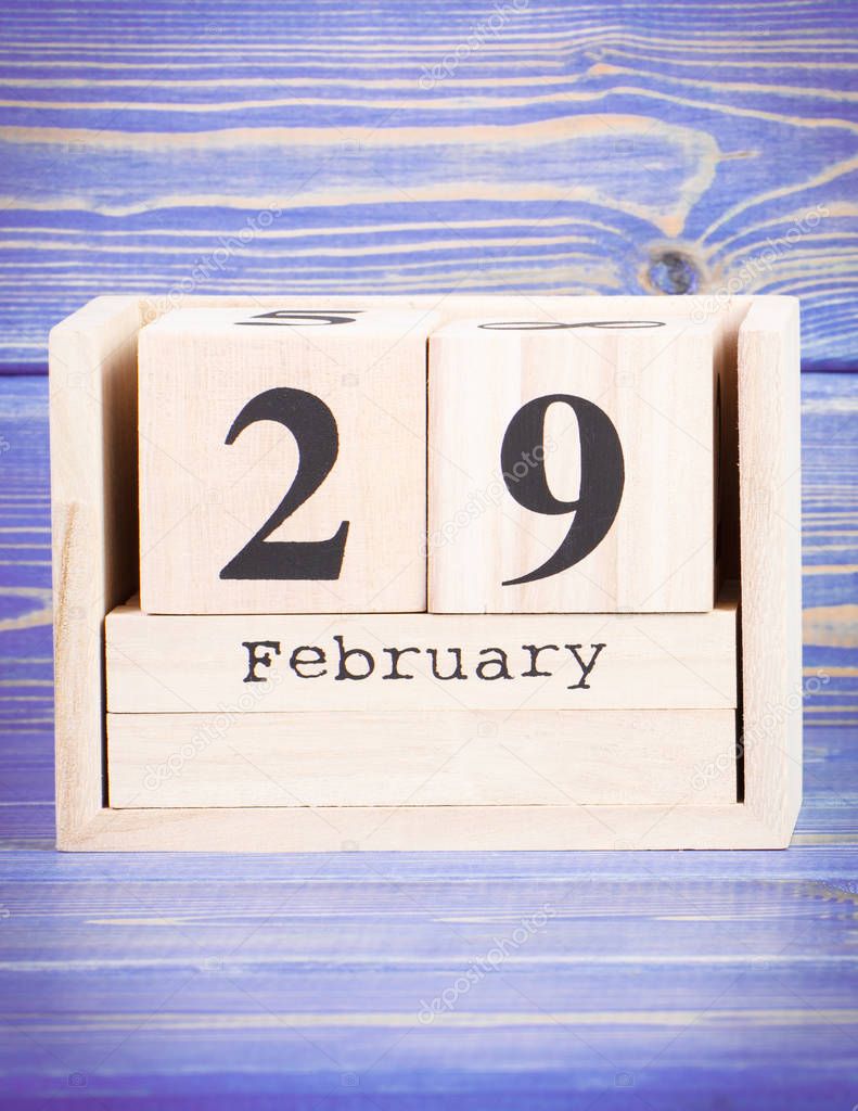 February 29th. Date of 29 February on wooden cube calendar