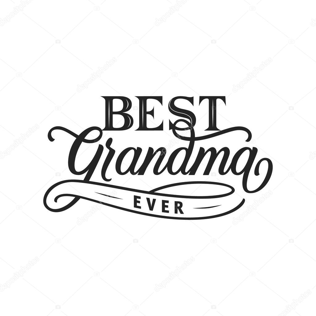 Best grandma ever hand drawn lettering. Phrase for grandmom day, birthday. Black and white vector illustration for greeting card