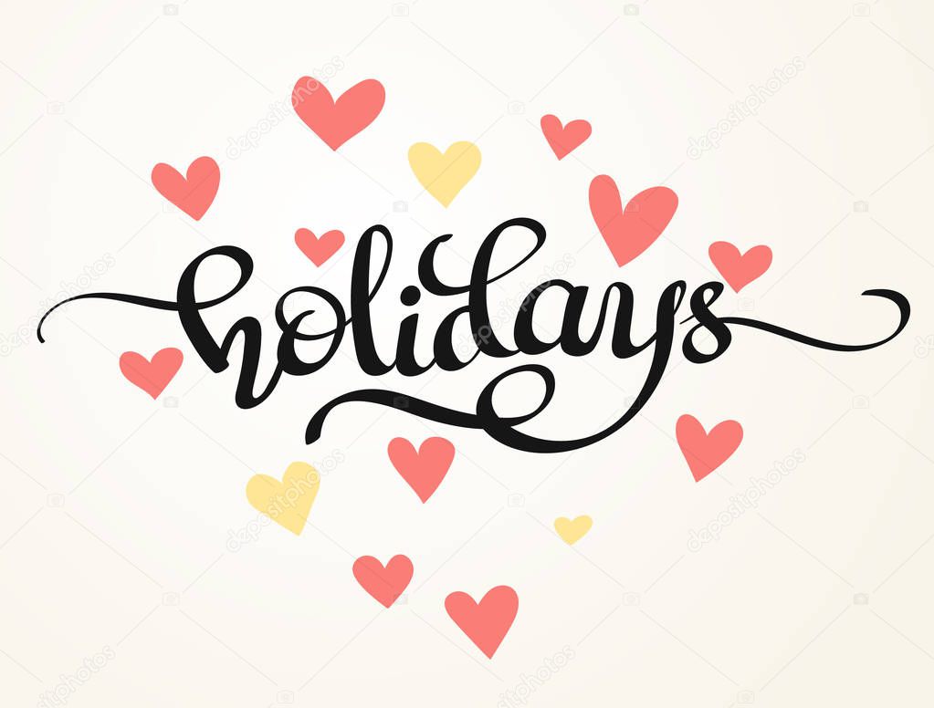 Holidays hand written word with hearts, vector illustration