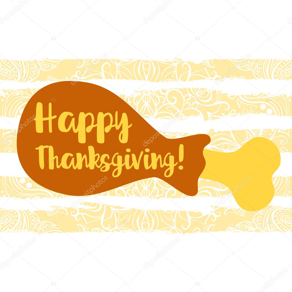 Happy Thanksgiving! Turkey Leg. Thanksgiving Day card