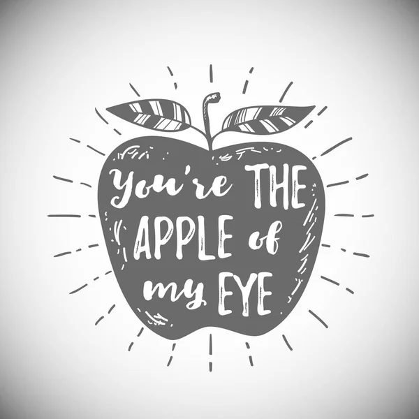 You're apple of my eye. Hipster emblem. Monochrome graphic style. Badge with apple. Abstract design hand drawn vector illustration. Greeting card. Hand drawn lettering design — Stock Vector