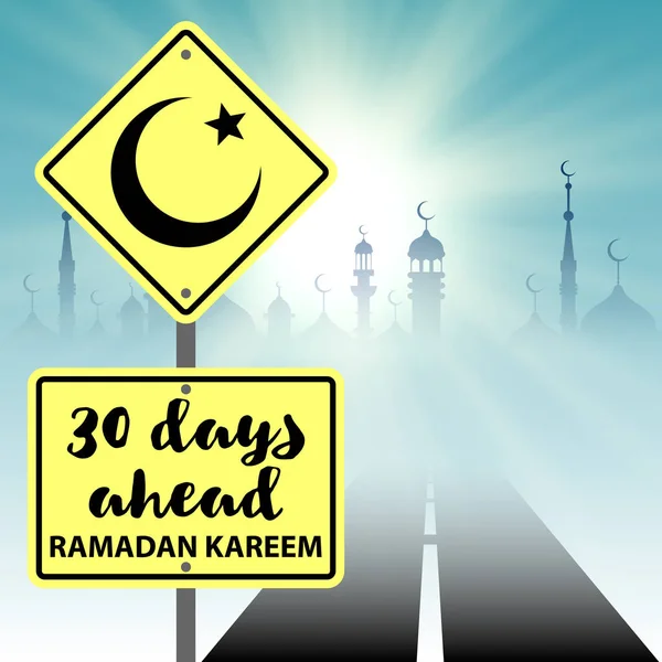 30 日後に控え。ラマダン カリーム イスラム教イスラム教徒のアラブお祝いグリーティング カード背景ベクトル イラスト。ラマダン前メッセージで黄色の道路標識。三日月と星と道路と道路標識 — ストックベクタ