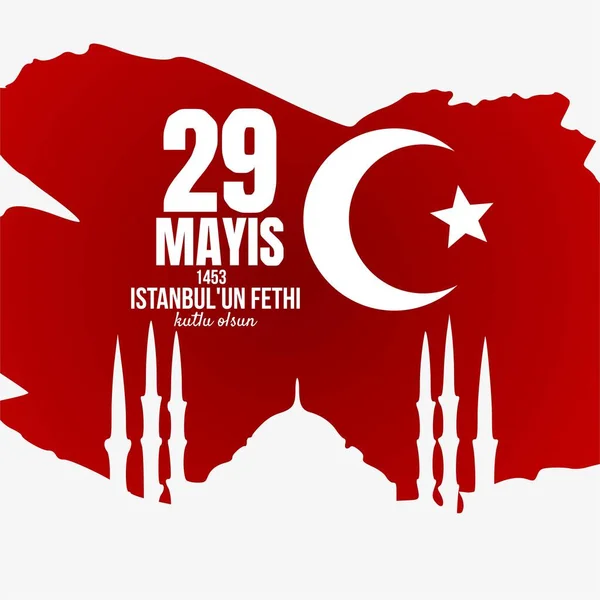 Vector Ilustración Feliz Estambul Conquista 1453 Vectores Turco Mays Istanbul — Vector de stock