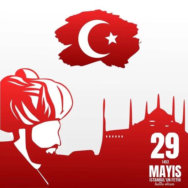 Vector Ilustración Feliz Estambul Conquista 1453 Vectores Turco Mays Istanbul — Vector de stock