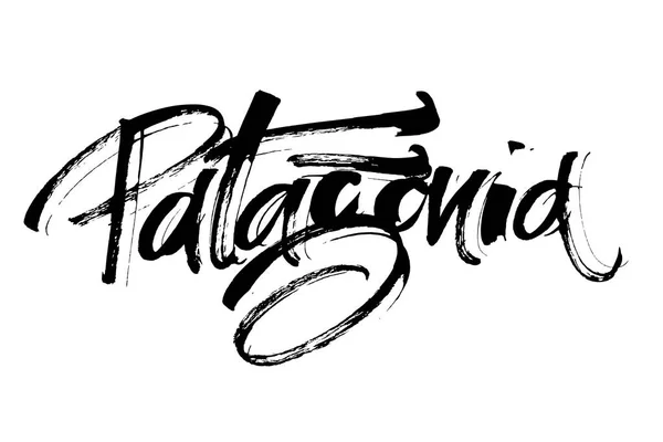 Patagonien. moderne Kalligrafie-Handschrift für Siebdruck — Stockvektor