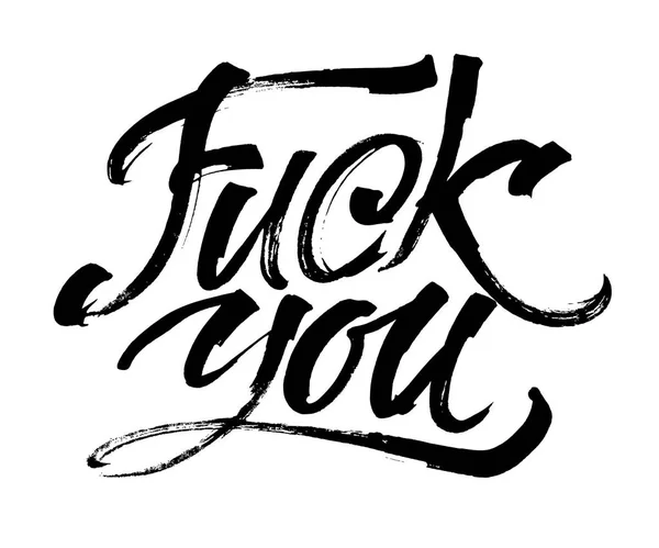Fuck You. Modern Calligraphy Hand Lettering for Serigraphy Print — Stockvector