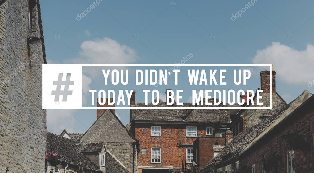 Beautiful brick townhouse building, british architecture, concept You Didn't Wake Up Today To Be Mediocre