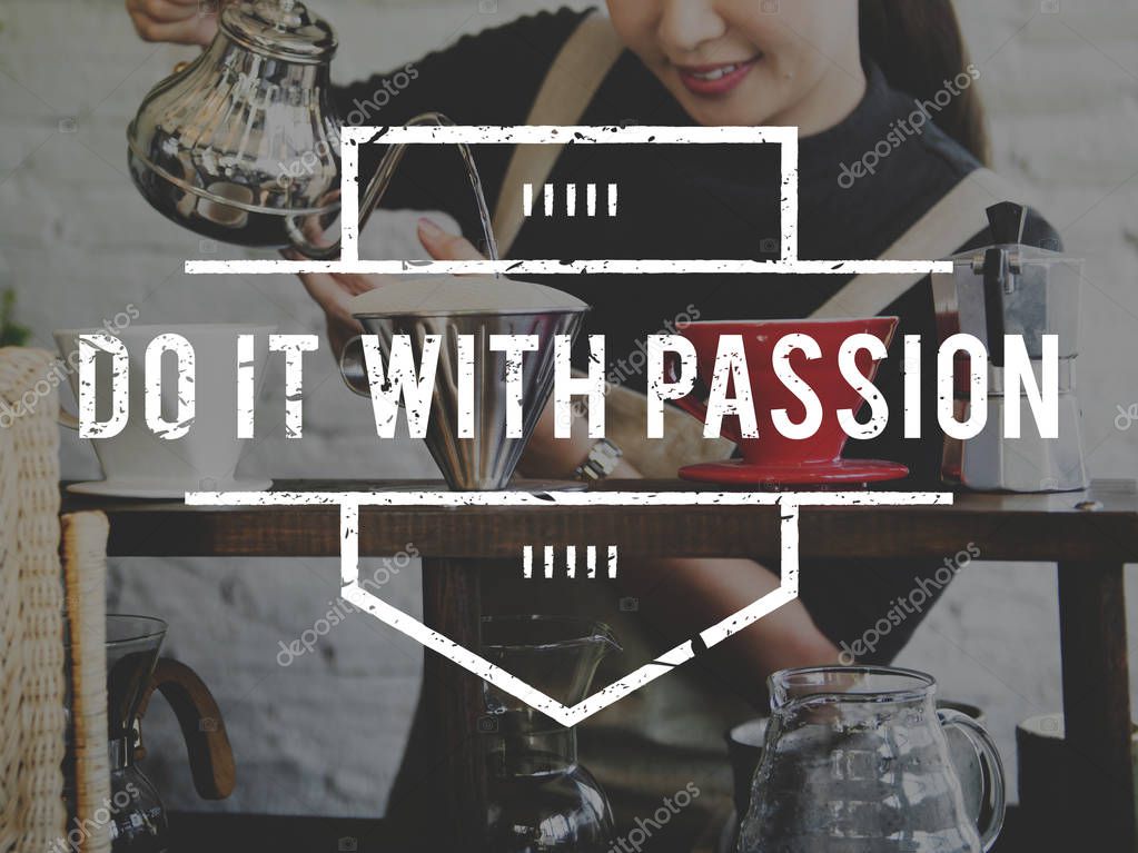 Barista preparing coffee in coffe shop, DoIt With Passion Concept