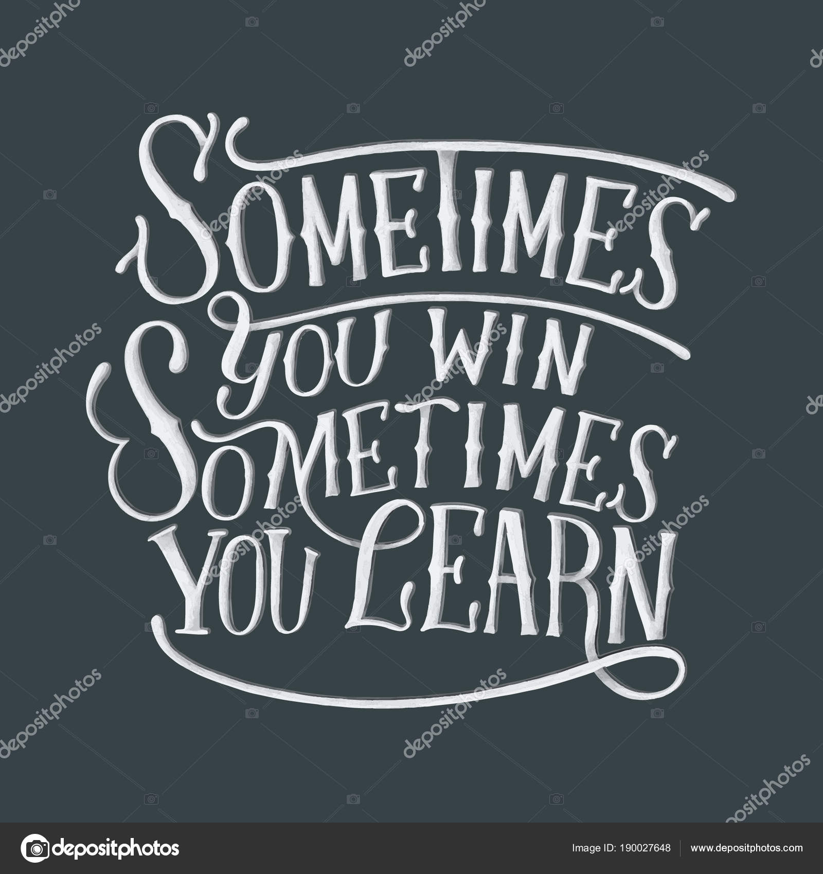 Handwritten Phrase Motivational Quote Sometimes You Win Sometimes You Learn Stock Photo Image By C Rawpixel 190027648
