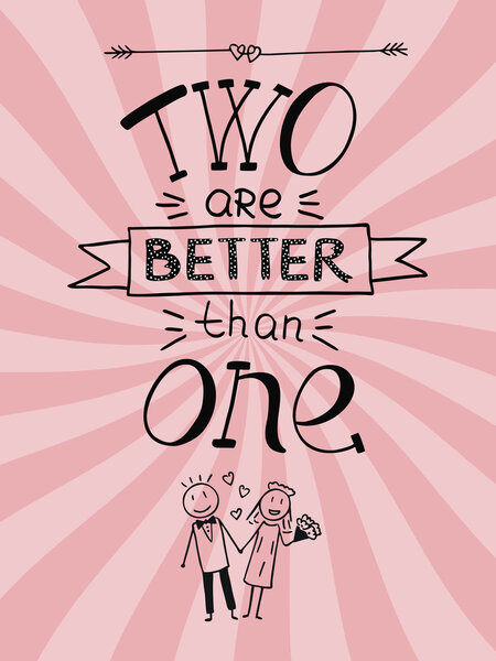 Wedding pink background with bride and groom and inscription Two are better than one