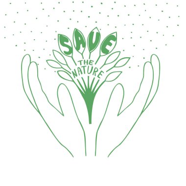 Sprout with leaves in hands with words Save the nature. clipart
