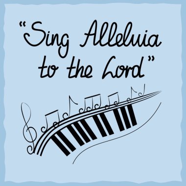 Hand lettering Sing Alleluja to the Lord, done on a blue background clipart
