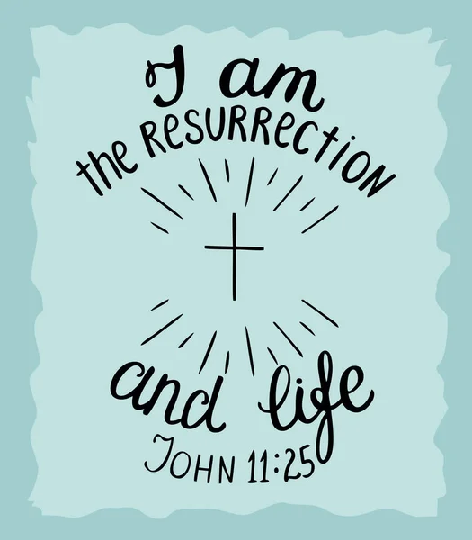 Hand lettering I am the resurrection and the life. — Stock Vector