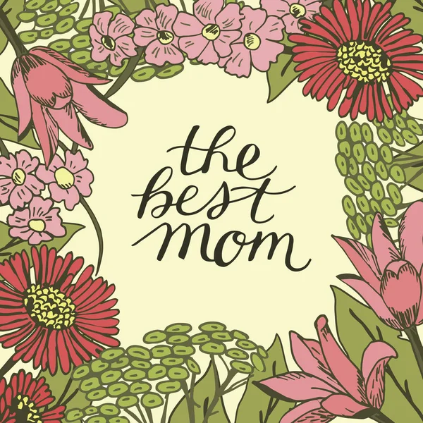 Letras a mano La mejor mamá hecha sobre fondo floral — Vector de stock