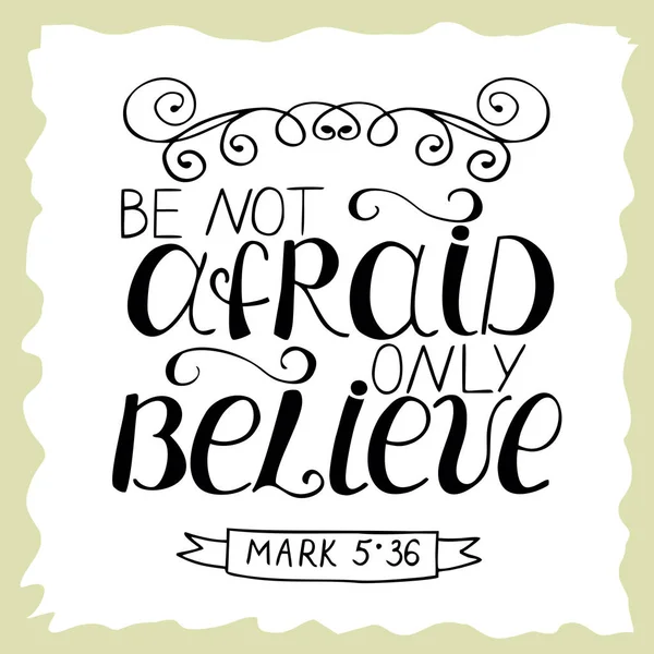 Biblical lettering Be not afraid, only believe. — Stock Vector