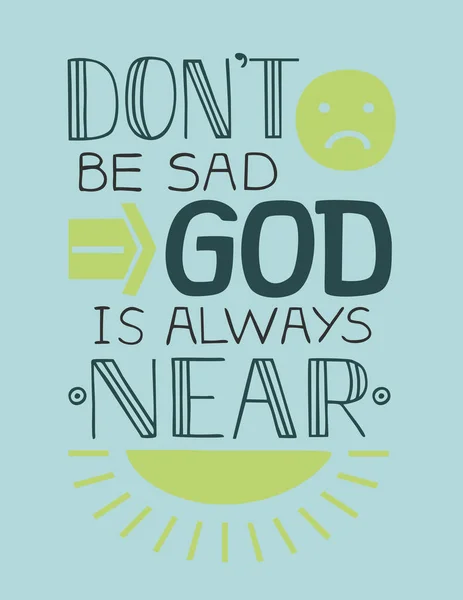 Biblischen Hintergrund nicht traurig sein, Gott ist immer in der Nähe. — Stockvektor