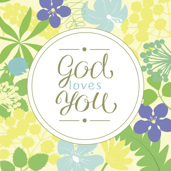 Letras de mano Dios te ama, está hecho sobre un fondo floral . — Archivo Imágenes Vectoriales
