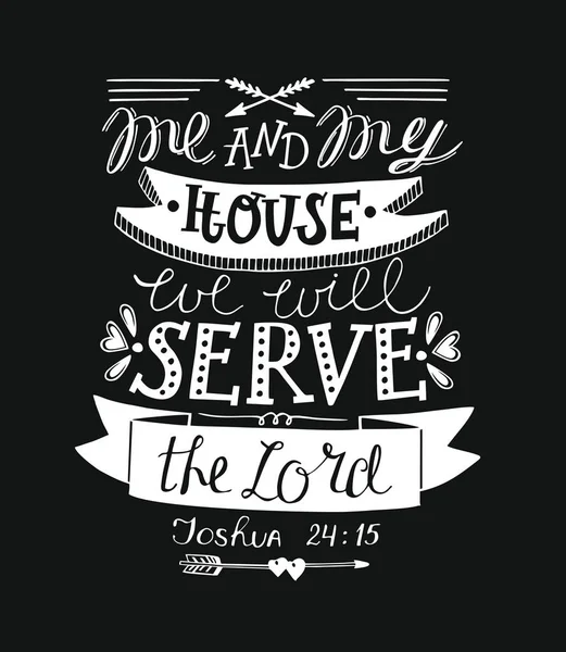 Hand lettering me and my house we will serve the Lord on black background — Stock Vector
