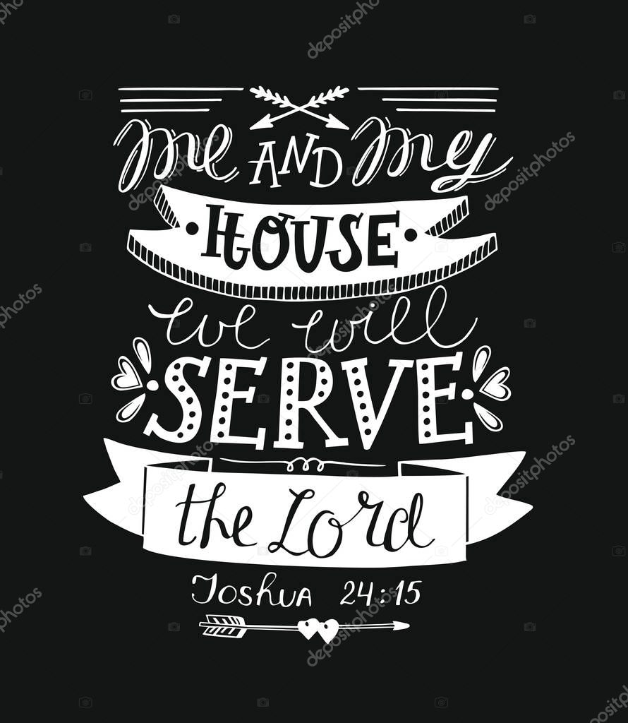 Hand lettering me and my house we will serve the Lord on black background