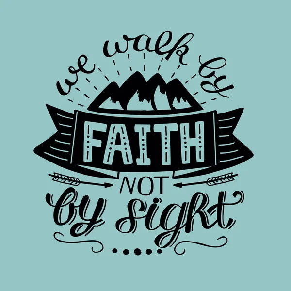 Letras de mão Caminhamos pela fé, não pela visão — Vetor de Stock