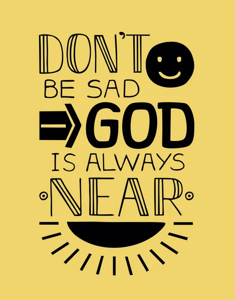 Fond biblique avec un sourire visage et les rayons du soleil et lettrage à la main Ne soyez pas triste, Dieu est toujours proche . — Image vectorielle